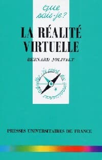 La réalité virtuelle - Bernard Jolivalt