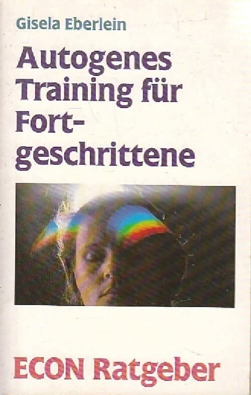 Autogenes training für fortgeschrittene - Gisela Eberlein