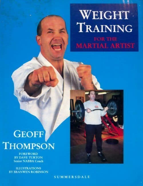 Weight training for the martial artist - Geoff Thompson