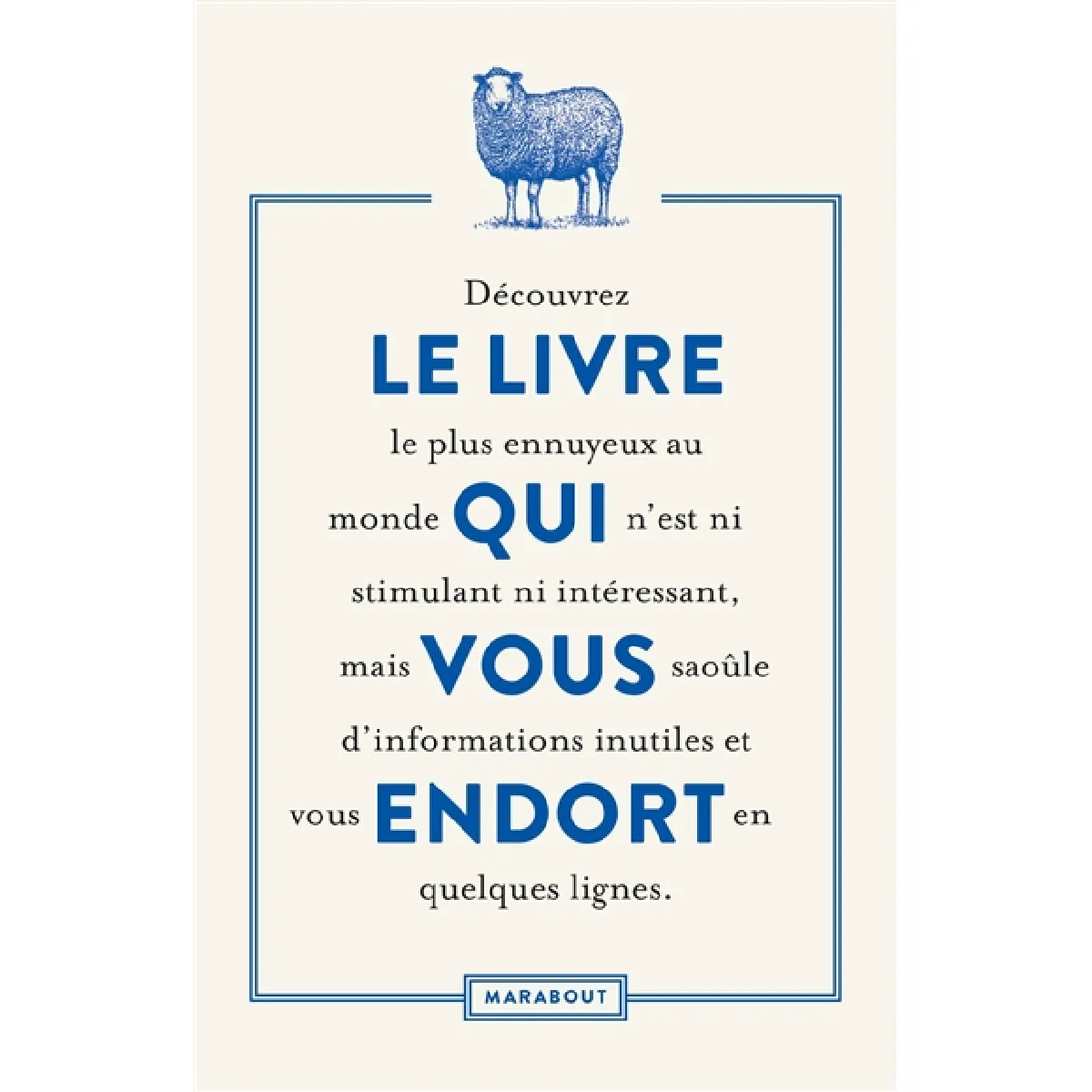 Le livre qui vous endort : découvrez le livre le plus ennuyeux au monde qui n'est ni stimulant ni intéressant, mais vous saoûle d'informations inutiles et vous endort en quelques lignes